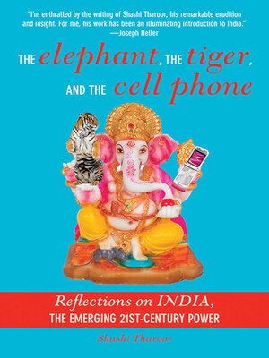 cover image of The Elephant, the Tiger, and the Cellphone: India, the Emerging 21st-Century Power
